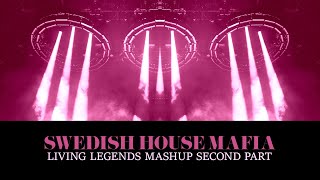 Swedish House Mafia | Axwell, Ingrosso, Angello - Living Legends Mashup Part 2 | 2022