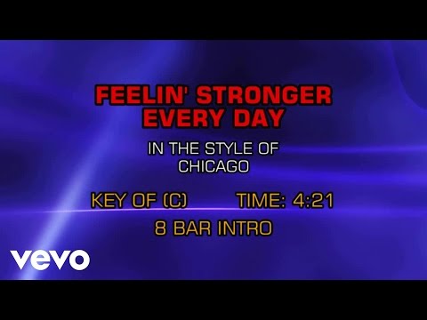 Chicago - Feelin' Stronger Every Day (Karaoke) - UCQHthJbbEt6osR39NsST13g