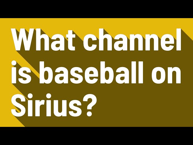 What Channel Is Baseball On Sirius?