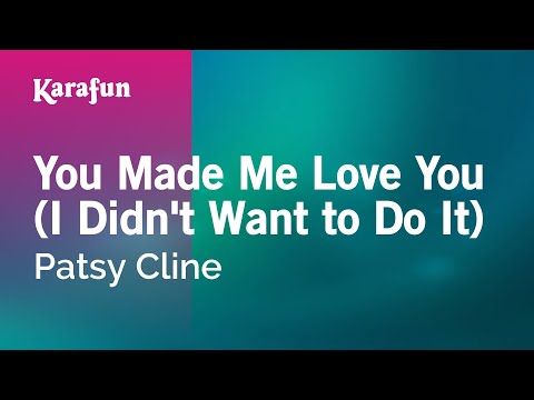 Karaoke You Made Me Love You (I Didn't Want to Do It) - Patsy Cline * - UCbqcG1rdt9LMwOJN4PyGTKg