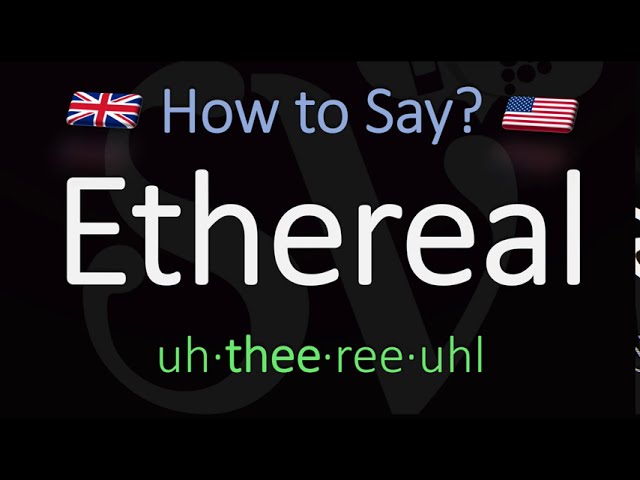 how-to-pronounce-ethereal-stuffsure