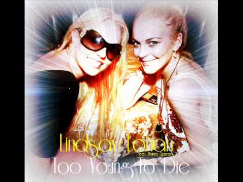 Lindsay Lohan - Too young to die ft.Britney Spears