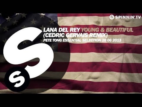 Lana Del Rey & Cedric Gervais - Young & Beautiful (Remix) - Pete Tong Rip - UCpDJl2EmP7Oh90Vylx0dZtA