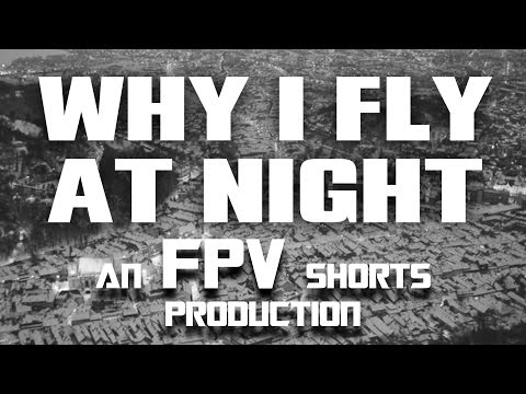 Why I fly FPV at night - FPV Shorts - UCvX8UyWH_rvIaB1FexMZ-UQ