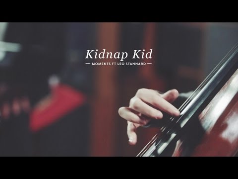 Kidnap Kid Ft. Leo Stannard - Moments - UCa1Q2ic8wDlT1WH7LSO_4Sg