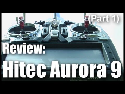 Review: Hitec Aurora 9 (part 1) - UCahqHsTaADV8MMmj2D5i1Vw