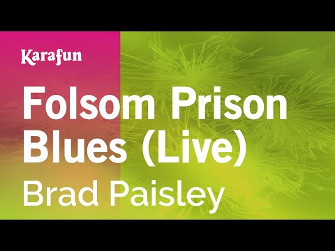 Karaoke Folsom Prison Blues (Live) - Brad Paisley * - UCbqcG1rdt9LMwOJN4PyGTKg