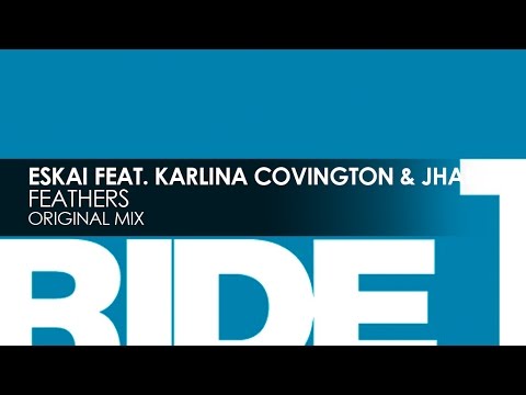 Eskai featuring Karlina Covington & Jhana - Feathers - UCvYuEpgW5JEUuAy4sNzdDFQ