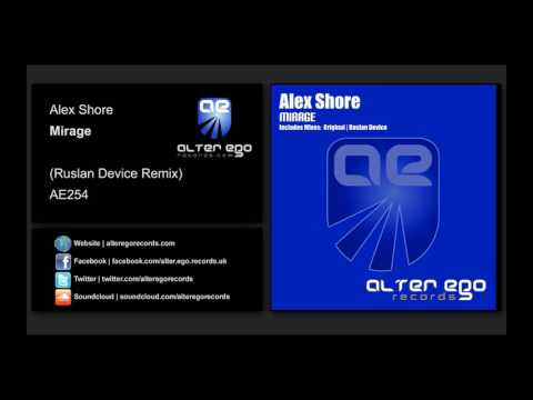 Alex Shore - Mirage (Ruslan Device Remix) [Alter Ego Records] - UCN3l15leXgrexw8Q4KZBFBw