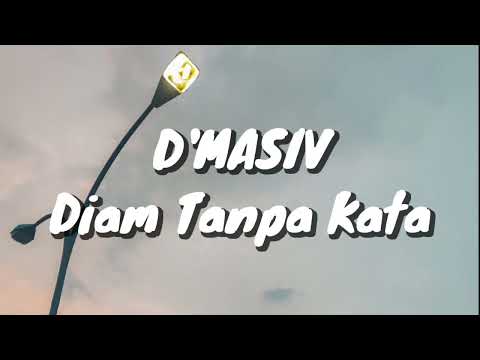 D'Masiv - Diam Tanpa Kata (Lirik)