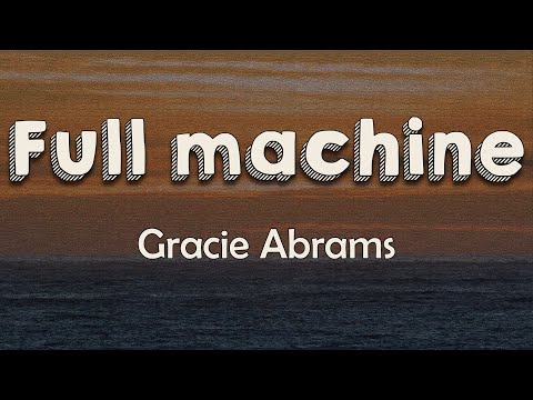 Gracie Abrams - Full machine (Lyrics)I'll heal eventually But faster if you're next to me next to me