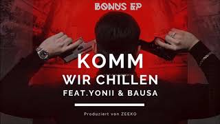 CAPO - KOMM WIR CHILLEN feat. YONII & BAUSA (prod. von Zeeko) [Official Audio]