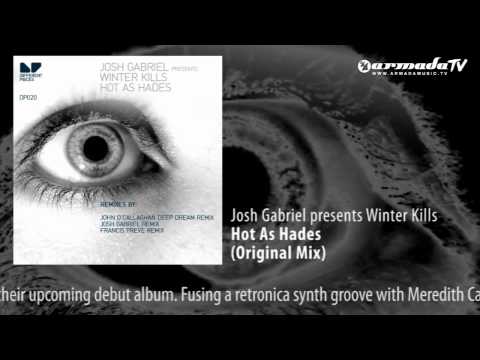 Josh Gabriel presents Winter Kills - Hot As Hades (Original Mix) - UCGZXYc32ri4D0gSLPf2pZXQ