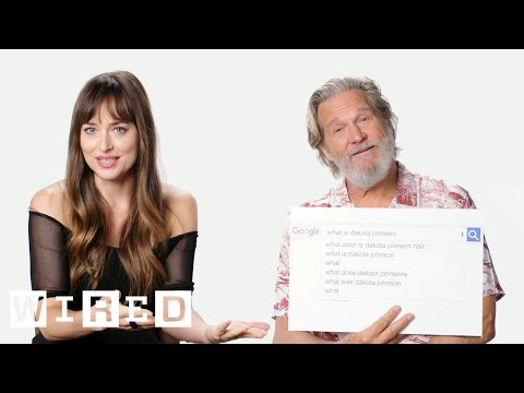 Dakota Johnson & Jeff Bridges Answer the Web's Most Searched Questions | WIRED - UCftwRNsjfRo08xYE31tkiyw