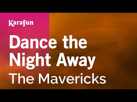 Karaoke Dance the Night Away - The Mavericks * - UCbqcG1rdt9LMwOJN4PyGTKg