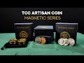 TCC Artisan Coin Magnetic Series