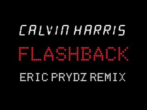 Calvin Harris - Flashback ERIC PRYDZ REMIX