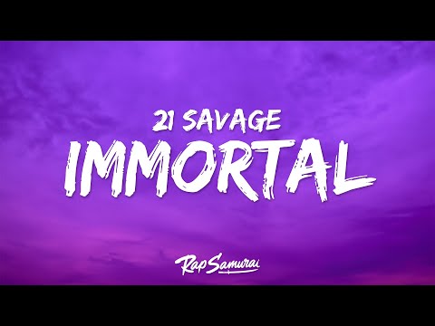 21 Savage - Immortal (Lyrics)