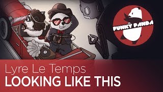 Electro Swing | Lyre Le Temps - Looking Like This