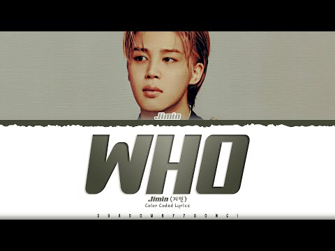 Jimin 'Who' Lyrics (지민 Who 가사) [Color Coded_Eng] | ShadowByYoongi