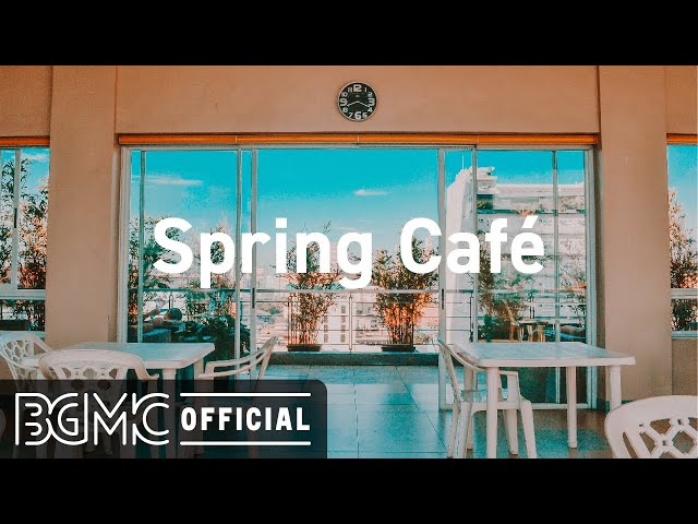 Cafe Music BGM Channel – The Best Spring Jazz