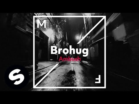 Brohug - Ambush - UCpDJl2EmP7Oh90Vylx0dZtA