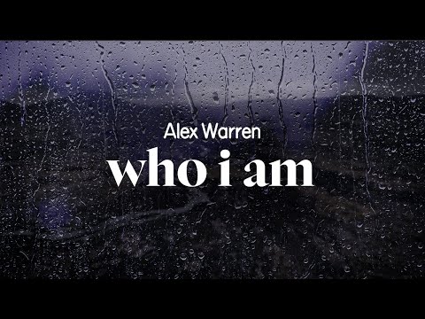 alex warren - who i am (lyrics)