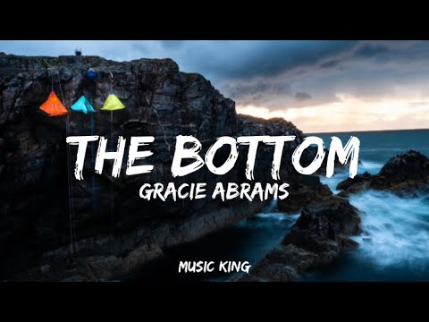 Gracie Abrams - The Bottom (Lyrics Video)