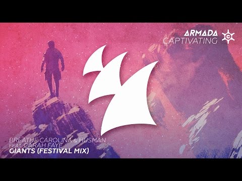 Breathe Carolina & Husman feat. Carah Faye - Giants (Festival Mix) - UCGZXYc32ri4D0gSLPf2pZXQ