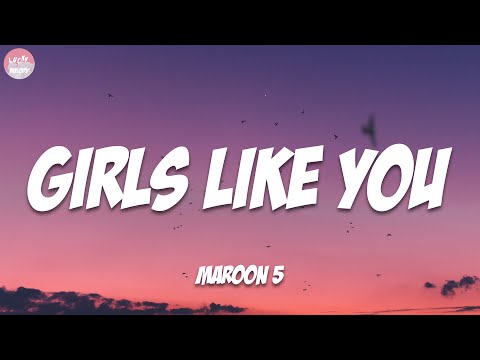 Maroon 5 - Girls Like You (Lyrics) ft. Cardi B