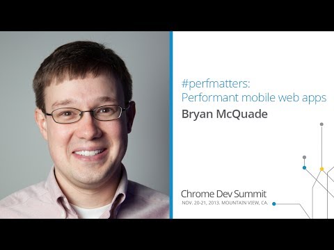 #perfmatters: Instant mobile web apps - Chrome Dev Summit 2013 (Bryan McQuade) - UC_x5XG1OV2P6uZZ5FSM9Ttw