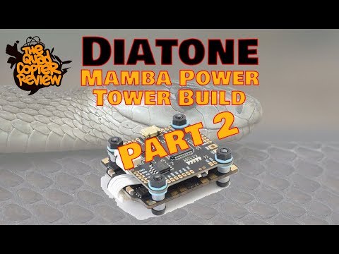 Diatone - Mamba F405 Power Tower Build Part 2 - UC47hngH_PCg0vTn3WpZPdtg