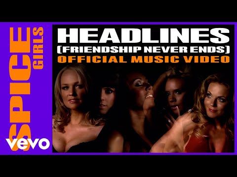 Spice Girls - Headlines (Friendship Never Ends) - UC2kTZB_yeYgdAg4wP2tEryA