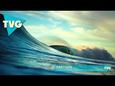 Eastside - Ellie (Loyal x Don't) (Coucheron Remix) - UCxH0sQJKG6Aq9-vFIPnDZ2A