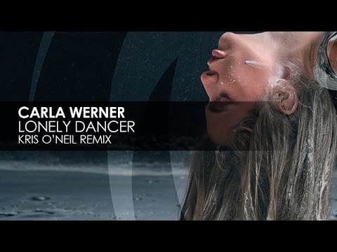 Carla Werner - Lonely Dancer (Kris O'Neil Remix) - UCvYuEpgW5JEUuAy4sNzdDFQ