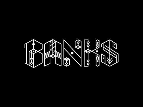Banks - Are You That Somebody