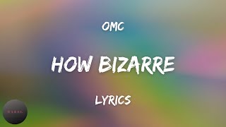 OMC - How Bizarre (Lyrics) | BABEL