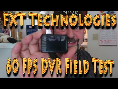 Review: FXT Technologies DVR Field Test!!! (04.22.2019) - UC18kdQSMwpr81ZYR-QRNiDg