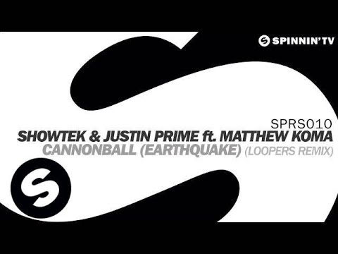 Showtek & Justin Prime ft. Matthew Koma - Cannonball (Earthquake) [Loopers Remix] - UCpDJl2EmP7Oh90Vylx0dZtA