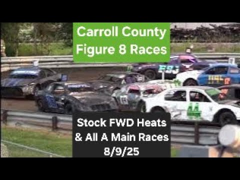 Carroll Co. Figure 8 Races Stock FWD Heats &amp; All A Mains 8/9/25 - dirt track racing video image