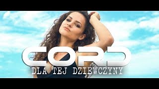 CORD - Dla Tej Dziewczyny (2017 Official Video)