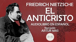 Friedrich Nietzsche - El Anticristo (Audiolibro Completo en Español) "Voz Real Humana"