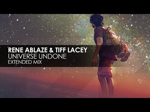 Rene Ablaze & Tiff Lacey - Universe Undone - UCvYuEpgW5JEUuAy4sNzdDFQ