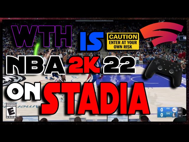 NBA 2K22 is Coming to Stadia!