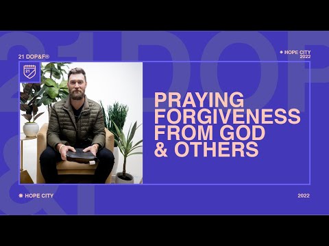 Day 17: Praying Forgiveness From God & Others  Casey Steen  21 Days of Prayer & Fasting