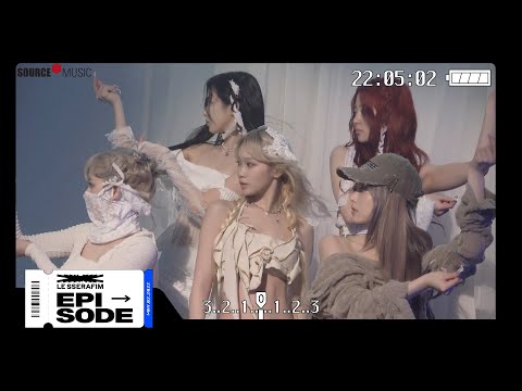 [EPISODE] LE SSERAFIM (르세라핌) 3rd Mini Album ‘EASY’ MV Shoot Sketch