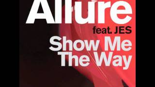 Allure feat. JES - Show Me The Way (Original Mix) - Available on iTunes Now!