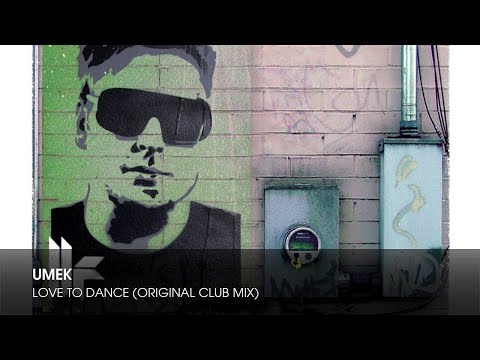UMEK - Love To Dance (Original Club Mix) - UCpiZh3AGeTygzfmUgioOFFg