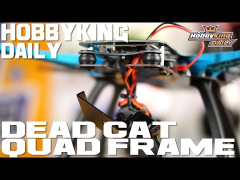 Deadcat Quadcopter Frame Kit - HobbyKing Daily - UCkNMDHVq-_6aJEh2uRBbRmw