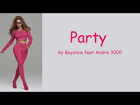 Party by Beyonce feat Andre 3000 (Lyrics)